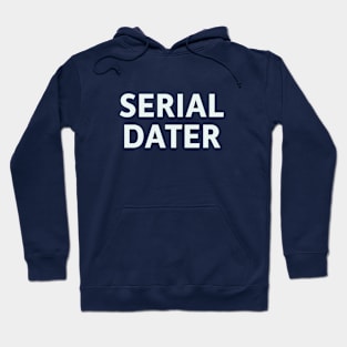 Serial Dater Hoodie